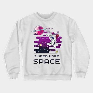 I need more Space Crewneck Sweatshirt